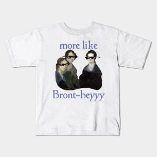 More Like...Bront-heyyy! Kids T-Shirt